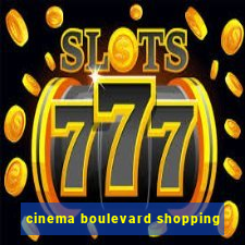 cinema boulevard shopping