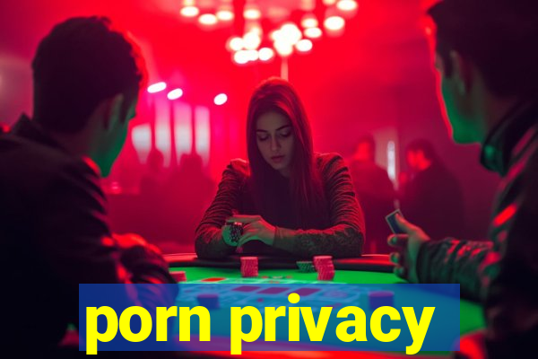 porn privacy