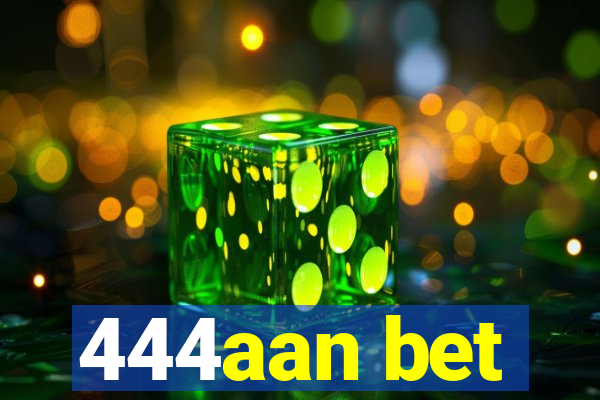 444aan bet