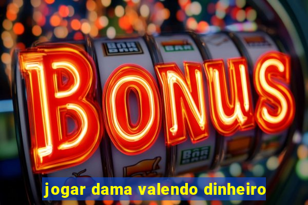 jogar dama valendo dinheiro