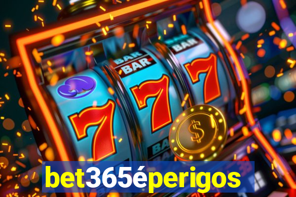 bet365éperigoso