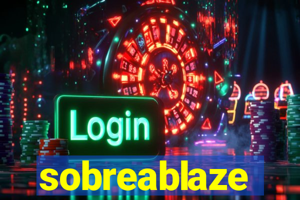 sobreablaze