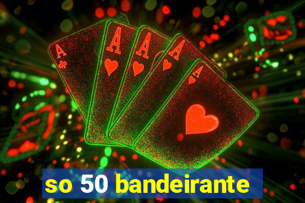 so 50 bandeirante