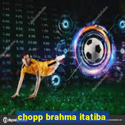 chopp brahma itatiba