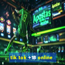 tik tok +18 online