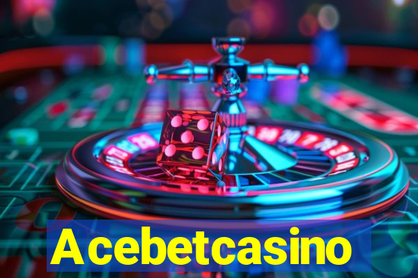 Acebetcasino