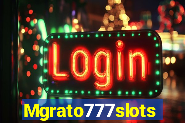 Mgrato777slots