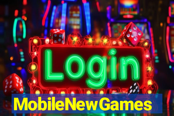 MobileNewGames