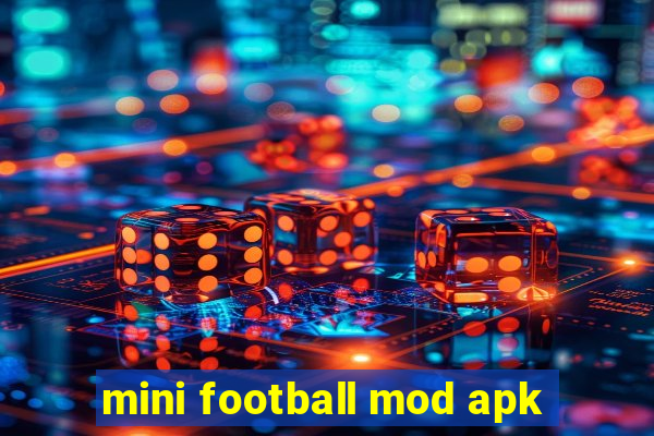 mini football mod apk