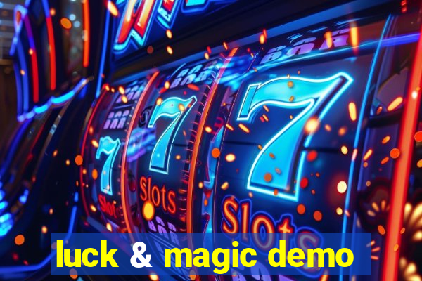 luck & magic demo