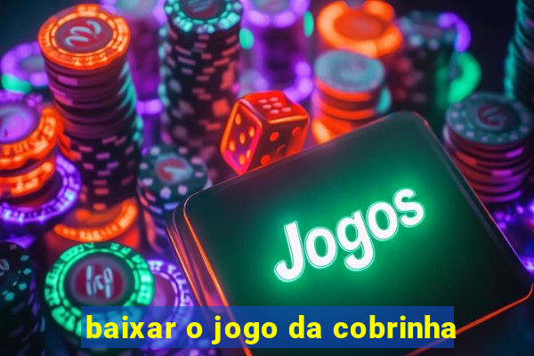 baixar o jogo da cobrinha