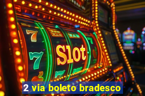 2 via boleto bradesco