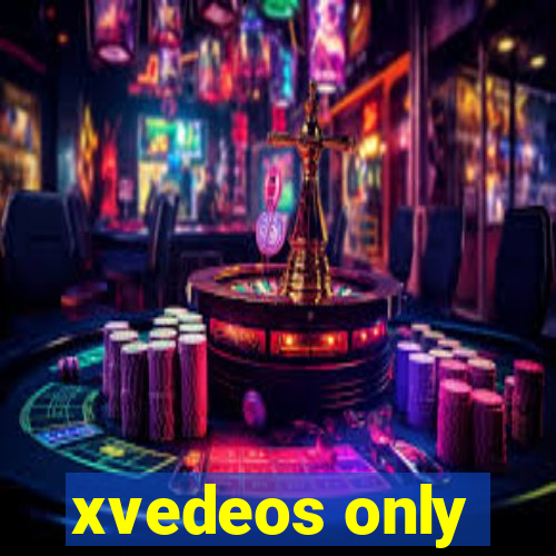 xvedeos only