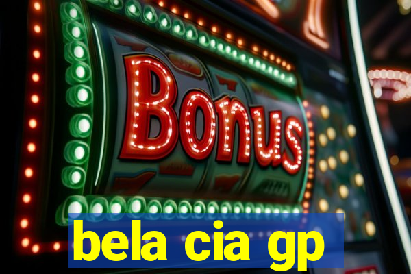 bela cia gp