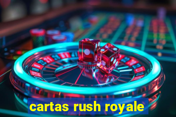 cartas rush royale