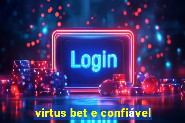 virtus bet e confiável