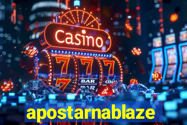 apostarnablaze