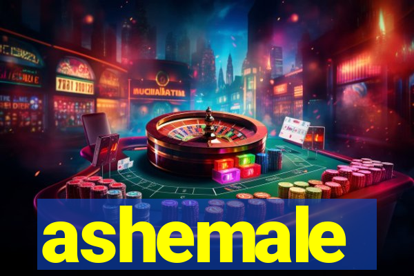 ashemale