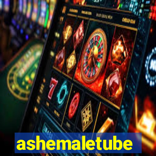 ashemaletube