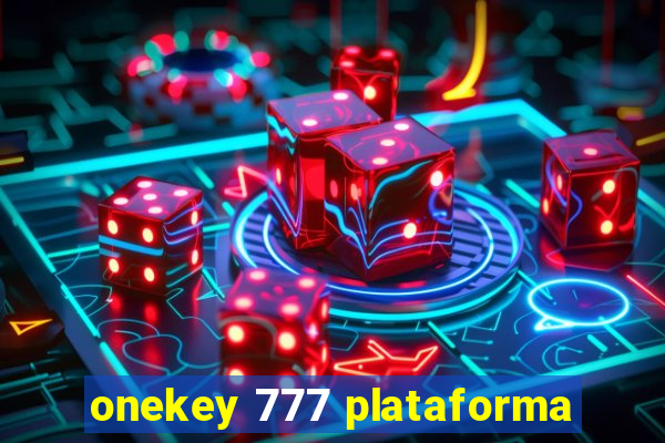 onekey 777 plataforma