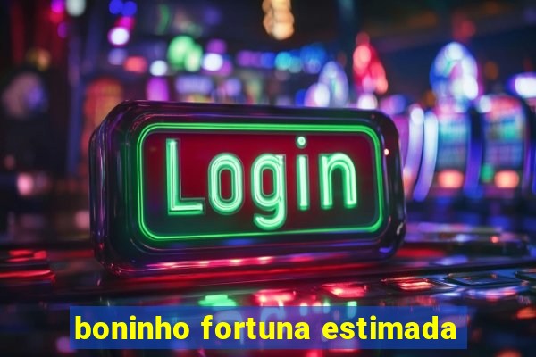 boninho fortuna estimada