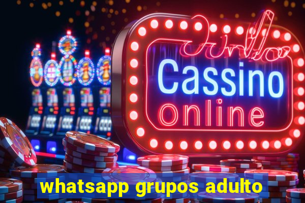 whatsapp grupos adulto