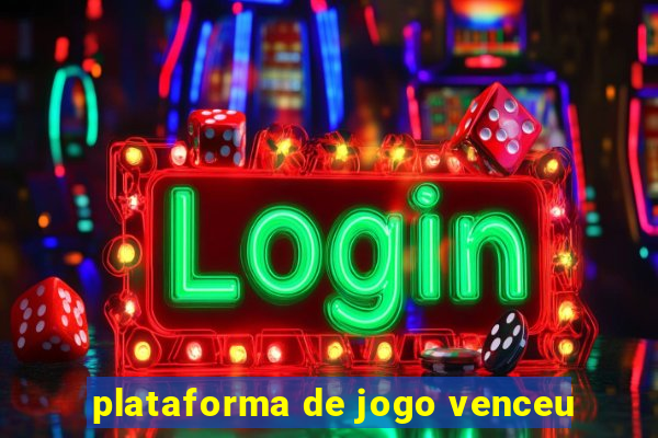 plataforma de jogo venceu