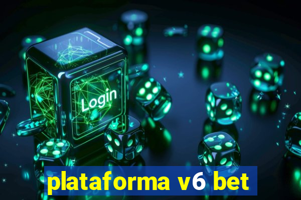 plataforma v6 bet