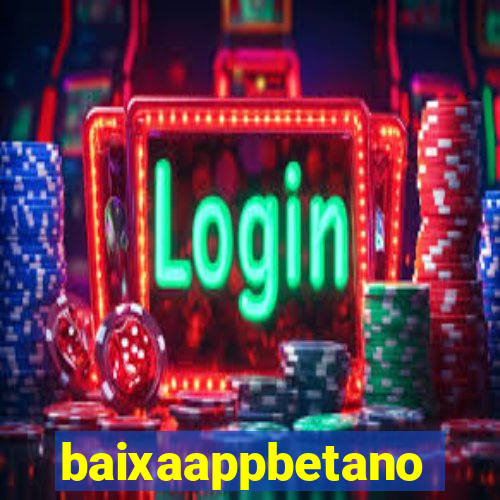 baixaappbetano