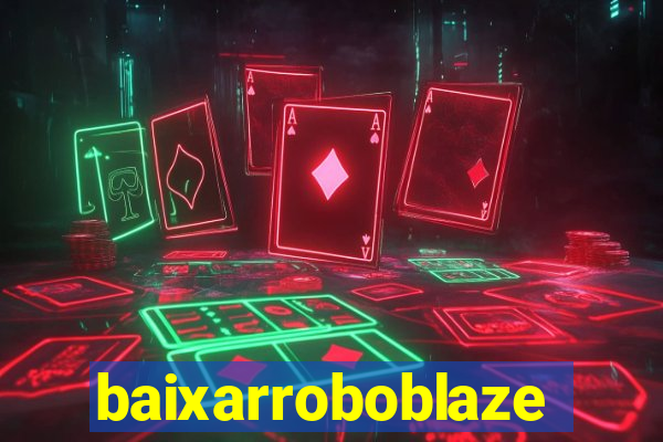 baixarroboblaze