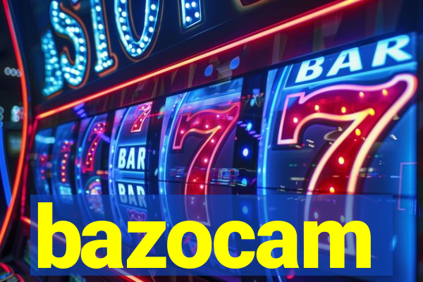 bazocam