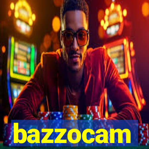 bazzocam