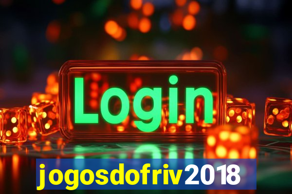 jogosdofriv2018