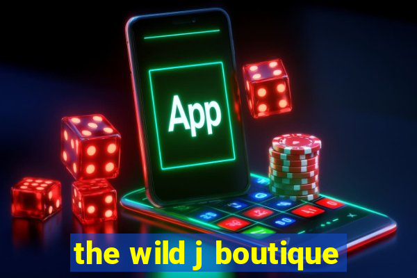 the wild j boutique