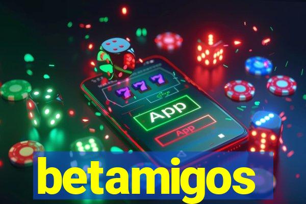 betamigos