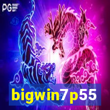 bigwin7p55