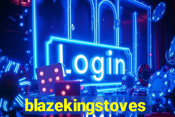 blazekingstoves