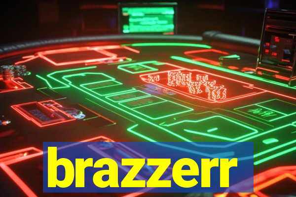 brazzerr