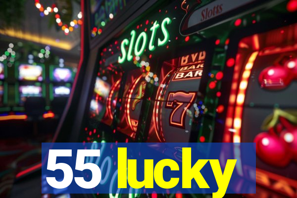 55 lucky