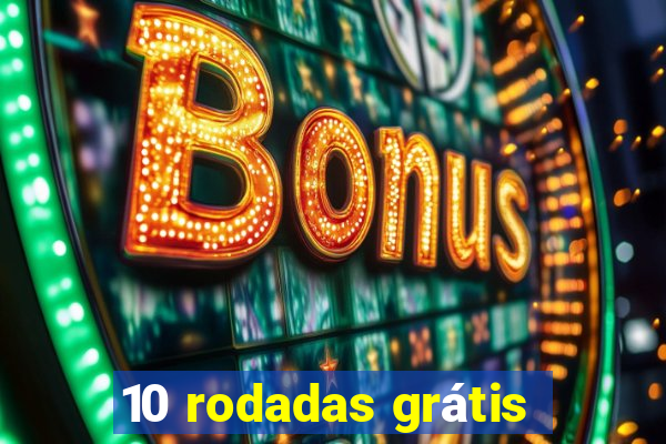 10 rodadas grátis