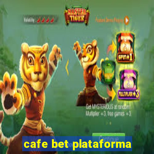 cafe bet plataforma