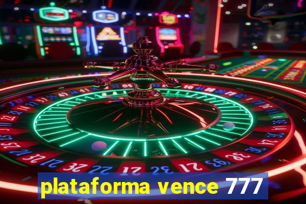 plataforma vence 777