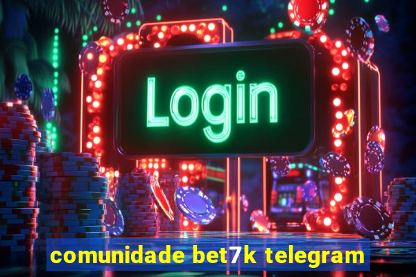 comunidade bet7k telegram