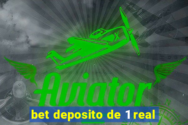 bet deposito de 1 real