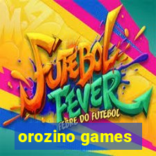 orozino games