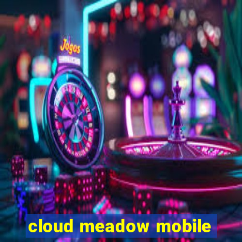 cloud meadow mobile