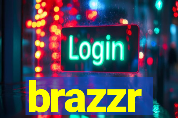 brazzr