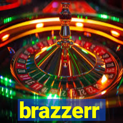 brazzerr