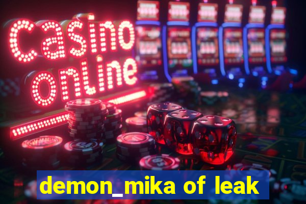 demon_mika of leak