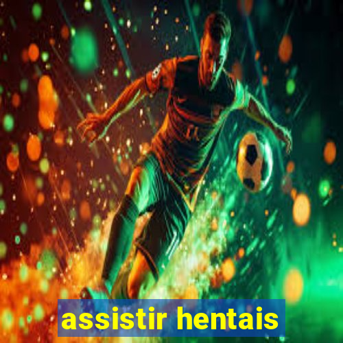 assistir hentais